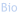 Bio